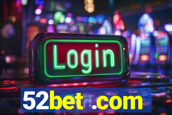 52bet .com